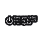 Przypinka have you tried turning it off & on again pin