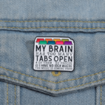 Przypinka my brain has too many tabs open pin programista