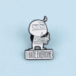 przypinka i hate everyone pin śmieszny emaliowany broszka