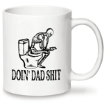 Kubek Doin’ Dad Shit – śmieszny kubek dla taty 320 ml