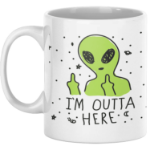 Kubek Alien „I’m Outta Here” – kosmiczny kubek z nadrukiem 320 ml