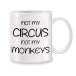 Kubek Not My Circus Not My Monkeys 350 ml zabawny prezent