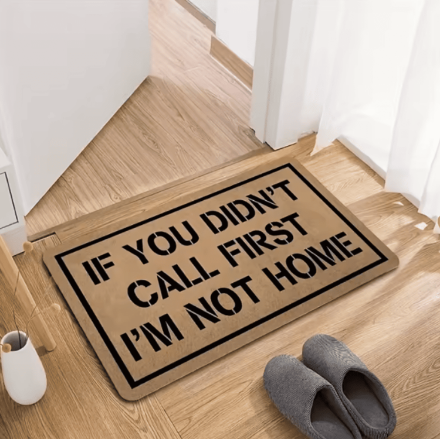 Wycieraczka „If You Didn’t Call First” – mata humorystyczna 60x40 cm Wycieraczka „If You Didn’t Call First” – mata humorystyczna